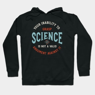 Funny Science Saying Your Inability to Grasp Science Hoodie